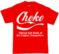 choke t shirt calgary stampeders, regina screen printing, regina silk screening, t shirts regina, regina t shirts